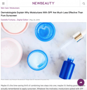 Dr. Kittridge shares her thoughts regarding the effectiveness of moisturizers with SPF with New Beauty Magazine in article.